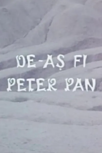De-ași fi Peter Pan