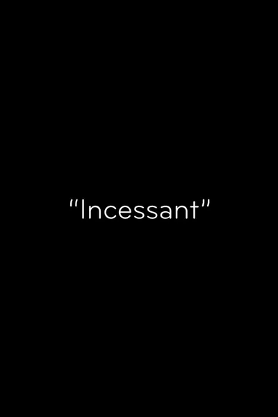 Incessant