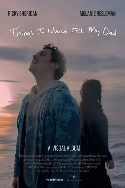 Things I Would Tell My Dad