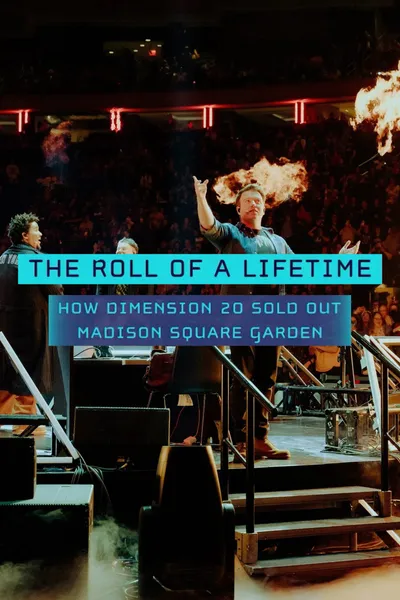 The Roll of a Lifetime: How Dimension 20 Sold Out Madison Square Garden