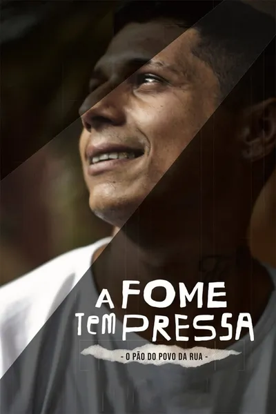 A Fome Tem Pressa: O Pão do Povo da Rua