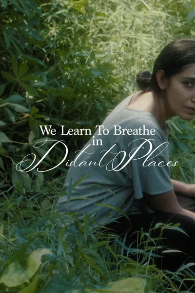 We Learn To Breathe In Distant Places
