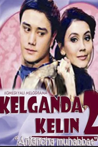 Kelganda kelin 2: Anjancha muhabbat