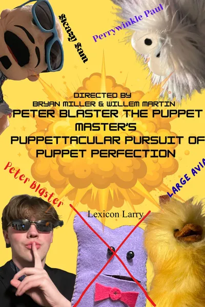 Peter Blaster the Puppet Master's Puppettacular Pursuit of Puppet Perfection