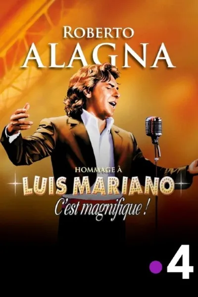 Roberto Alagna : C'est magnifique ! Hommage à Luis Mariano