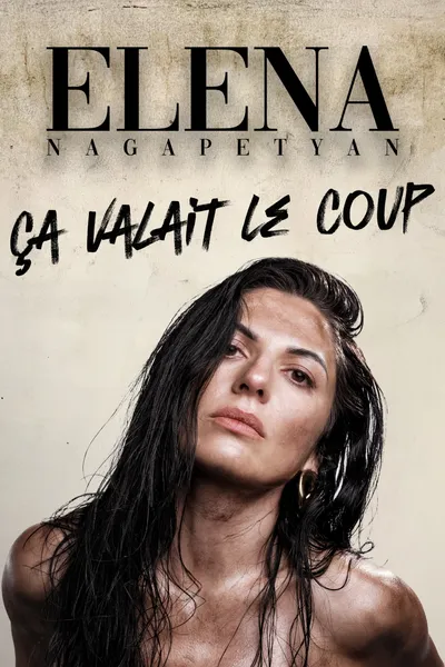 Elena Nagapetyan - Ça valait le coup