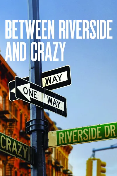 Between Riverside and Crazy