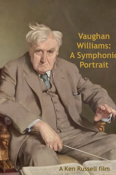 Vaughan Williams: A Symphonic Portrait