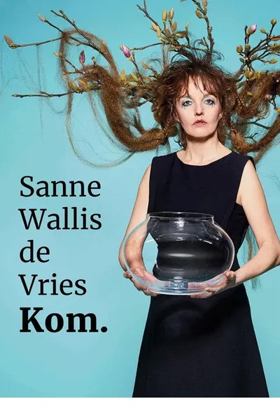 Sanne Wallis de Vries: Kom