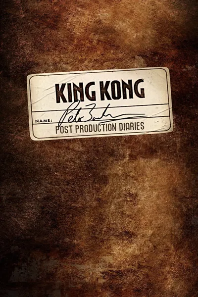 King Kong: Peter Jackson's Post-Production Diaries