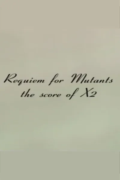 Requiem for Mutants: The Score of X2