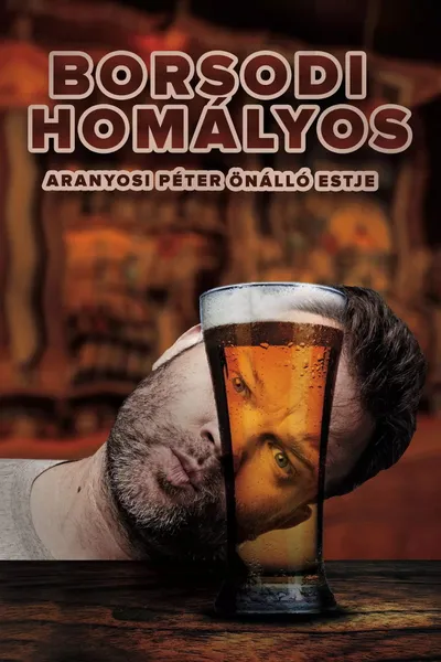 Borsodi Homályos - Aranyosi Péter önálló estje