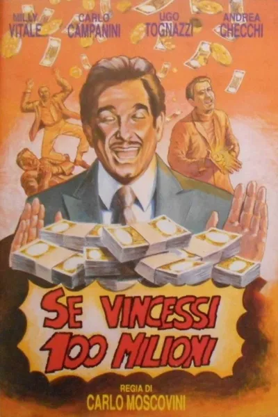 Se vincessi cento milioni
