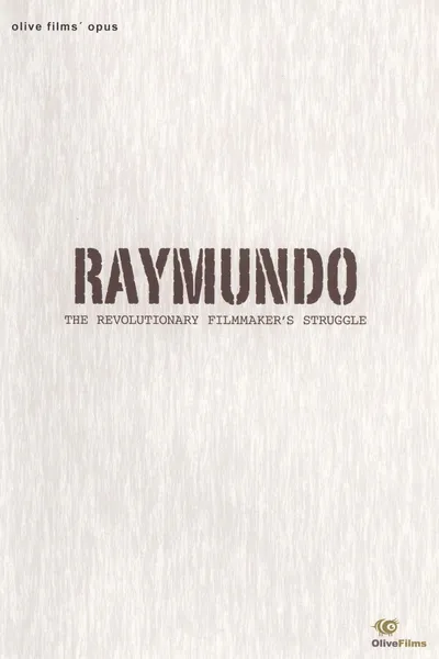 Raymundo: The Revolutionary Filmmaker's Struggle