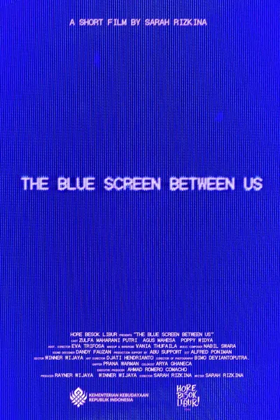 The Blue Screen Between Us