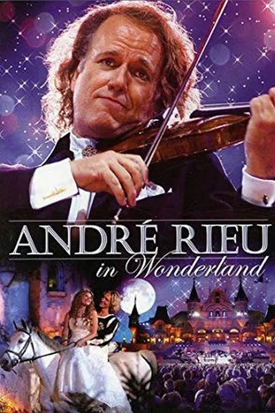Andre Rieu : In Wonderland
