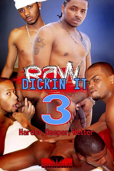 Raw Dickin It 3: Harder, Deeper, Wetter
