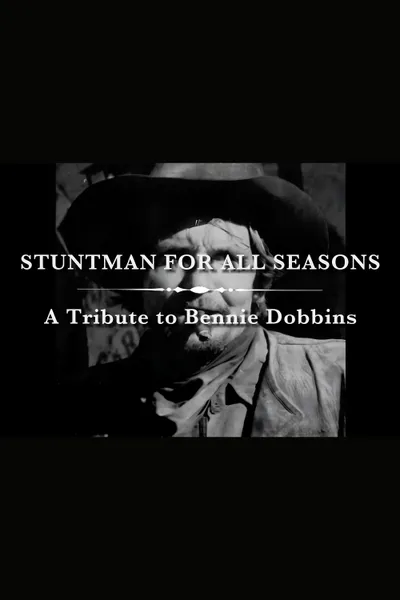 A Stuntman for All Seasons: A Tribute to Bennie Dobbins