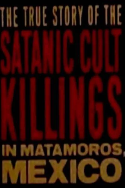 Rituales de Sangre: The True Story Behind the Matamoros Cult Killings