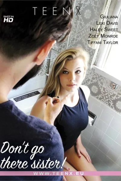 Don't Go There Sister