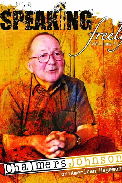 Speaking Freely Volume 4: Chalmers Johnson