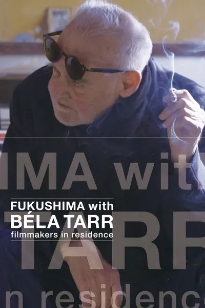 FUKUSHIMA with BÉLA TARR
