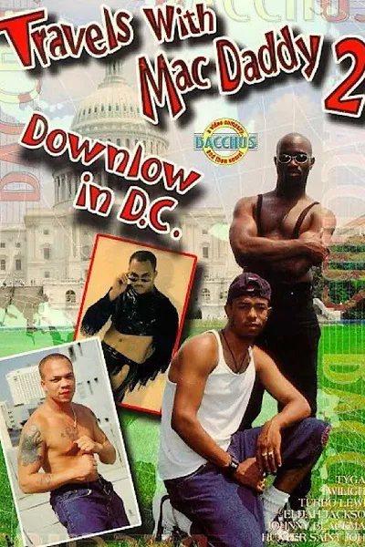Travels With Mac Daddy 2: Downlow In D.C.