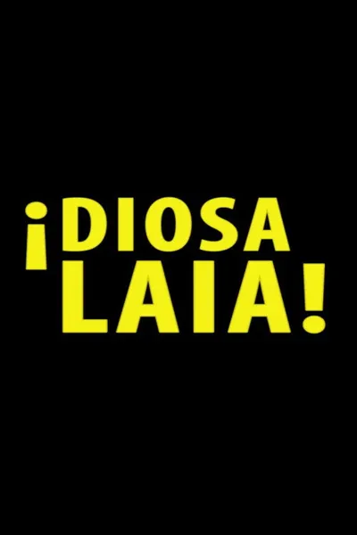 ¡Diosa Laia!