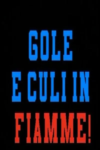 Gole e culi in fiamme