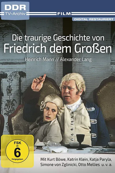 Die traurige Geschichte von Friedrich dem Großen