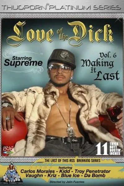 Love of the Dick 6: Making It Last