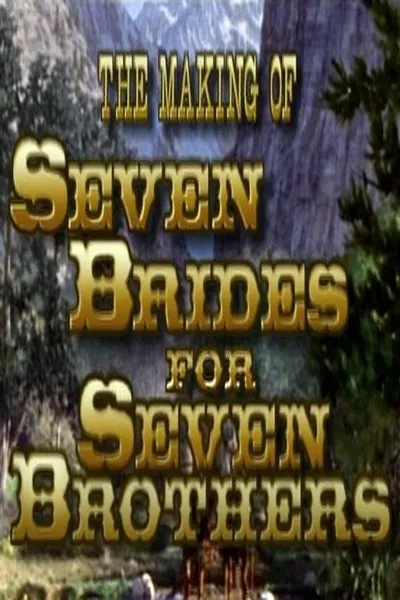 Sobbin' Women: The Making of 'Seven Brides for Seven Brothers'