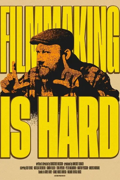 Filmmaking Is Hard