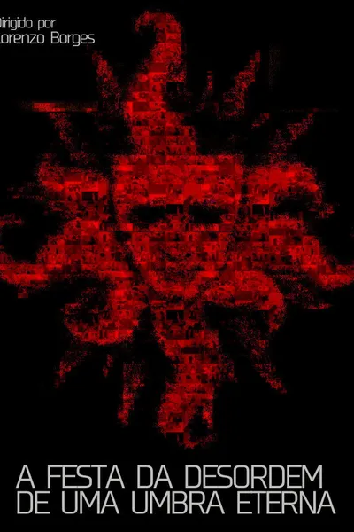 A Festa da Desordem de uma Umbra Eterna