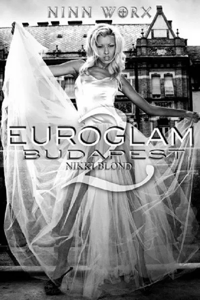 Euroglam Budapest 2: Nikki Blonde