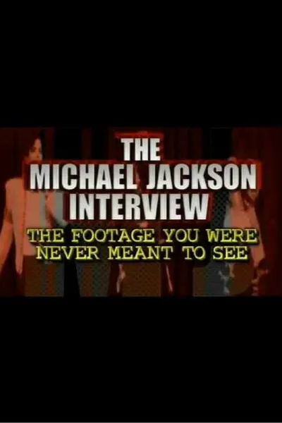 The Michael Jackson Interview: The Footage You Were Never Meant To See
