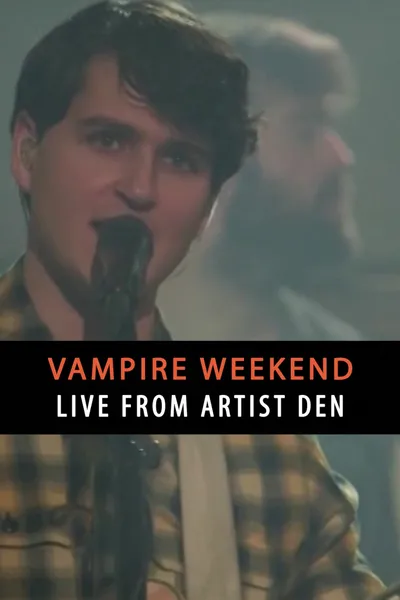 Vampire Weekend: Live from The Artists Den