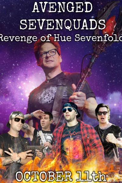 Avenged Sevenquads: Revenge of Hue Sevenfold: Part 1