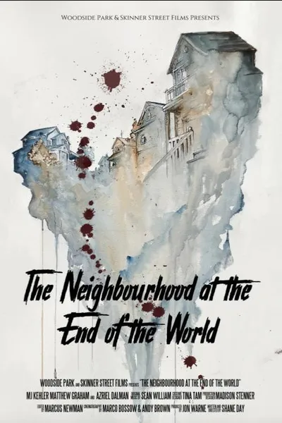 The Neighbourhood at the End of the World
