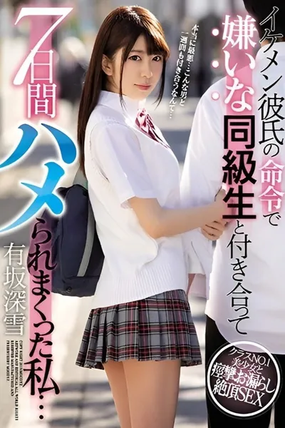 My Handsome Boyfriend Ordered Me to Date a Classmate I Hate – Fucked Non-Stop for 7 Days…