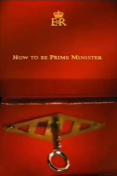 How to Be Prime Minister