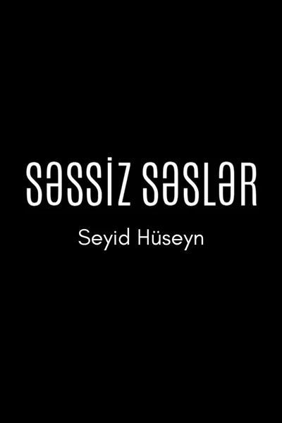 Silent Voices: Seyid Huseyn
