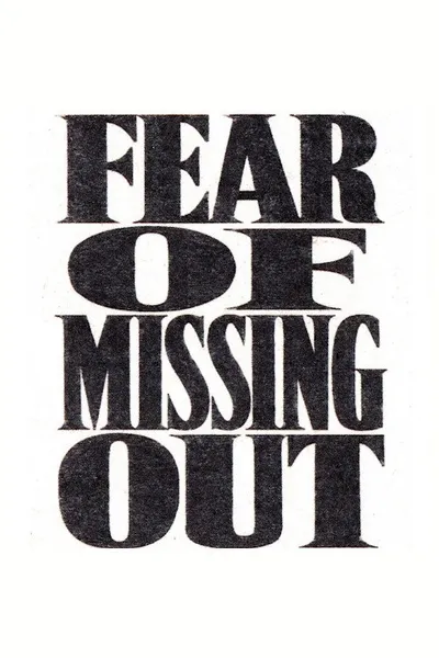 Fear of Missing Out