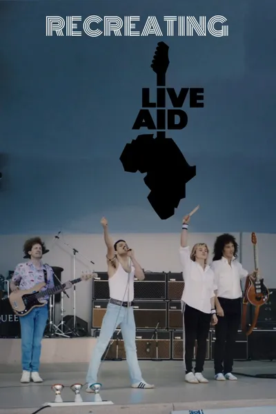 Bohemian Rhapsody: Recreating Live Aid