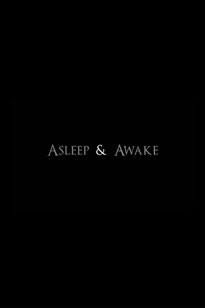 Asleep & Awake