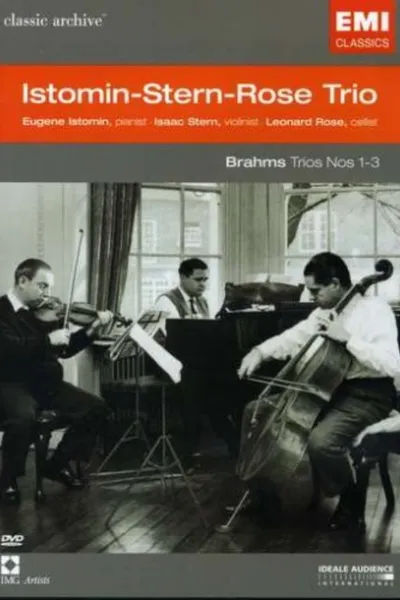 Classic Archive: Istomin-Stern-Rose Trio - Brahms: Trios Nos. 1-3