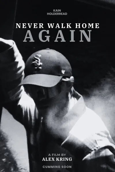 Never Walk Home Again