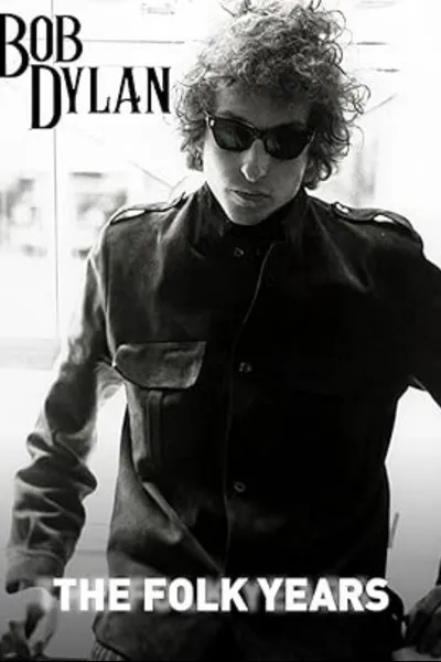 Bob Dylan: The Folk Years