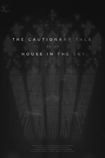 The Cautionary Tale of The House in The Sky
