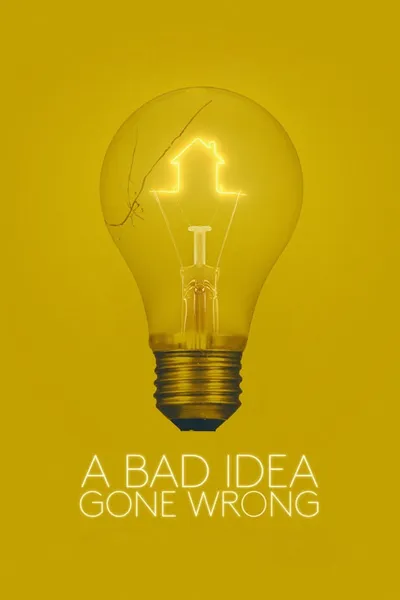 A Bad Idea Gone Wrong